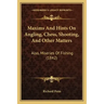 Maxims And Hints On Angling, Chess, Shooting, And Other Matters: Also, Miseries Of Fishing (1842)