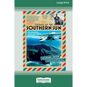 Voyage of the Southern Sun: An Amazing Solo Journey Around the World (16pt Large Print Edition)