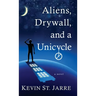 Aliens, Drywall, and a Unicycle
