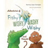 Adventures Of Fishy Wishy Washy Wishy And Friends