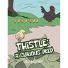 Thistle: A Curious Peep