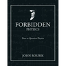 Forbidden Physics: Dare to Question Physics