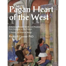 The Pagan Heart of the West: Embodying Ancient Beliefs and Practices from Antiquity to the Present. Vol I. Deities and Kindred Beings