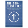 The God-First Life: Uncomplicate Your Life, God's Way