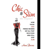 Chic & Slim: How Those Chic French Women Eat All That Rich Food And Still Stay Slim
