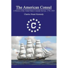 The American Consul: A History of the United States Consular Service 1776-1924. Revised Second Edition
