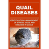Quail Diseases: Identification And Management of Stress, Vices, And Diseases In Quails