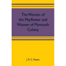 The women of the Mayflower and women of Plymouth colony