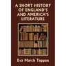 A Short History of England's and America's Literature (Yesterday's Classics)