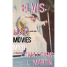 Elvis: MUSIC, MOVIES, MYTH: (a biography)