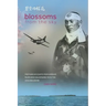 Blossoms from the Sky: Firsthand Accounts from Kamikaze Pilots Who Volunteered to Fly the Ohka Baka Bomb