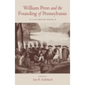 William Penn and the Founding of Pennsylvania, 1680-1684: A Documentary History