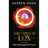 Archibald Lox Volume 2: The Kidnapped Prince