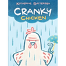 Cranky Chicken: A Cranky Chicken Book 1
