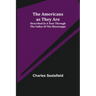 The Americans as They Are; Described in a tour through the valley of the Mississippi