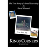Kings Corners: The True Story of a Small Town Cop in Rural Missouri