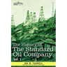 The History of the Standard Oil Company, Vol. I (in Two Volumes)