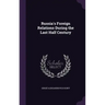 Russia's Foreign Relations During the Last Half Century