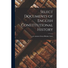 Select Documents of English Constitutional History