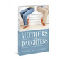 Mothers and Daughters: Mending a Strained Relationship