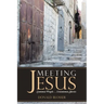 Meeting Jesus: Common People. . .Uncommon Stories