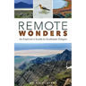 Remote Wonders: An Explorer's Guide to Southeast Oregon