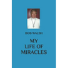 My Life of Miracles