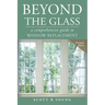 Beyond the Glass: A Comprehensive Guide to Window Replacement