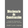 Diccionario de Construcción: English-Spanish Construction Terms