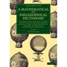 A Mathematical and Philosophical Dictionary - Volume 2