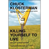 Killing Yourself to Live: 85% of a True Story