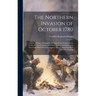 The Northern Invasion of October 1780; a Series of Papers Relating to the Expeditions From Canada Under Sir John Johnson and Others Against the Fronti