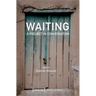 Waiting - A Project in Conversation: A Project in Conversation
