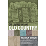 On Living in an Old Country: The National Past in Contemporary Britain