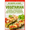 Vegetarian: 4-Week Vegetarian Nutrition Cookbook for Everyday Lifestyle - 39 Quick & Easy Vegetarian Meal Plans for Beginners