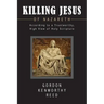 Killing Jesus of Nazareth