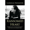 Ransomed Heart: Coming Out of Homosexuality and Into the Father's Arms