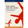 Risk, Death, and Well-Being: The Ethical Foundations of Fatality Risk Regulation