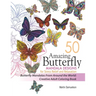 50 Amazing Butterfly Mandala Designs For Stress Relief and Relaxation - Butterfly Mandalas From Around the World: Creative Adult Coloring Book