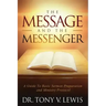The Message & The Messenger: A Guide to Basic Sermon Preparation & Ministry Protocol