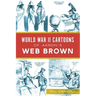 World War II Cartoons of Akron's Web Brown