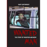 Wanted Man: THE STORY OF MUKHTAR ABLYAZOV: A Manual for Criminals on How to Avoid Punishment in the EU