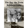 The Day The Train Robbers Came: The June 1904 Parachute Train Robbery