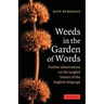 Weeds in the Garden of Words: Further Observations on the Tangled History of the English Language
