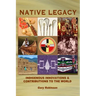 Native Legacy: Indigenous Innovations and Contributions to the World