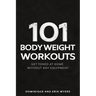101 Body Weight Workouts: Get Toned At Home Without Any Equipment