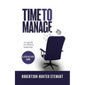 Time to Manage: An agenda for effective leadership