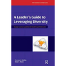 A Leader's Guide to Leveraging Diversity