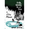 Dead, Insane, or in Jail: A CEDU Memoir