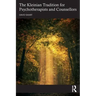 The Kleinian Tradition for Psychotherapists and Counsellors